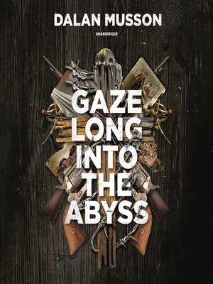 cover image of Gaze Long into the Abyss